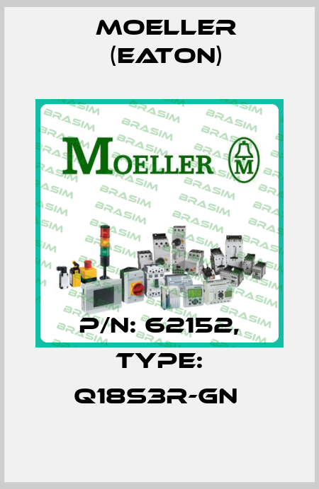 P/N: 62152, Type: Q18S3R-GN  Moeller (Eaton)
