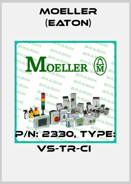 P/N: 2330, Type: VS-TR-CI  Moeller (Eaton)
