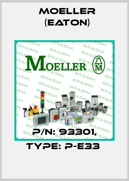 P/N: 93301, Type: P-E33  Moeller (Eaton)