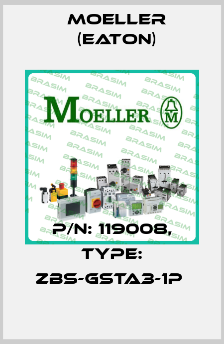 P/N: 119008, Type: ZBS-GSTA3-1P  Moeller (Eaton)
