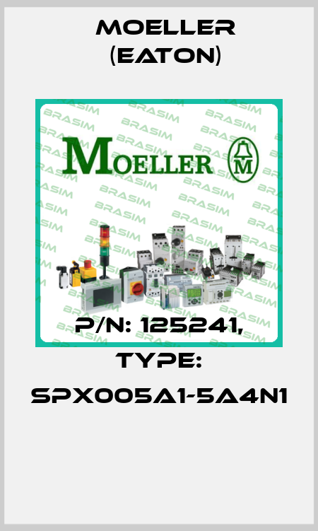 P/N: 125241, Type: SPX005A1-5A4N1  Moeller (Eaton)