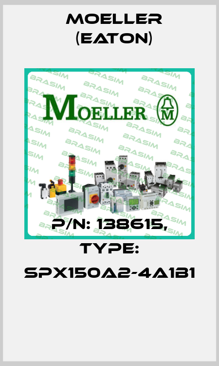 P/N: 138615, Type: SPX150A2-4A1B1  Moeller (Eaton)