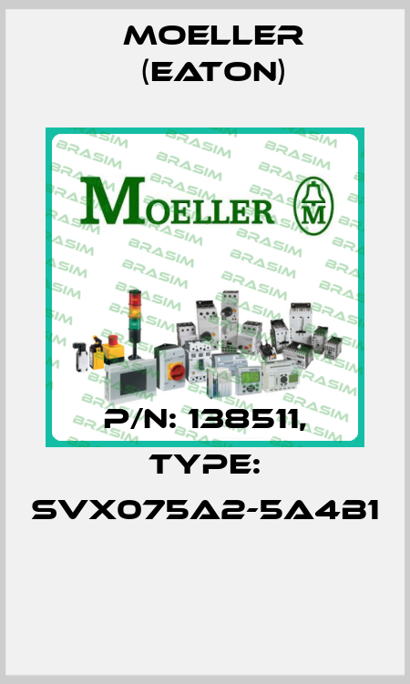 P/N: 138511, Type: SVX075A2-5A4B1  Moeller (Eaton)