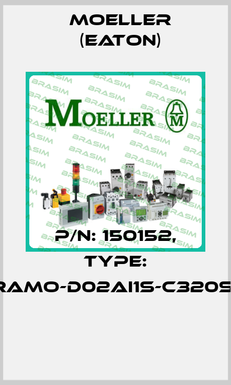 P/N: 150152, Type: RAMO-D02AI1S-C320S1  Moeller (Eaton)