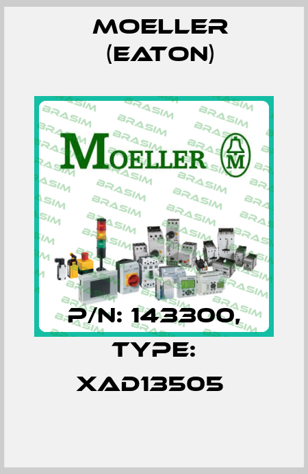 P/N: 143300, Type: XAD13505  Moeller (Eaton)