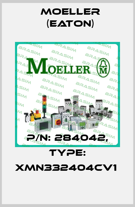 P/N: 284042, Type: XMN332404CV1  Moeller (Eaton)