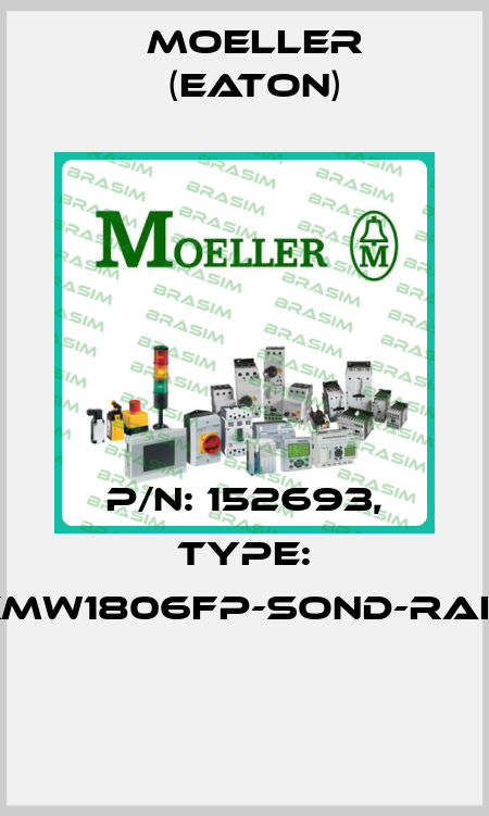 P/N: 152693, Type: XMW1806FP-SOND-RAL*  Moeller (Eaton)
