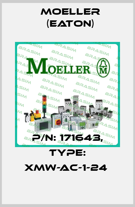 P/N: 171643, Type: XMW-AC-1-24  Moeller (Eaton)