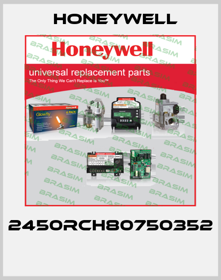 2450RCH80750352  Honeywell