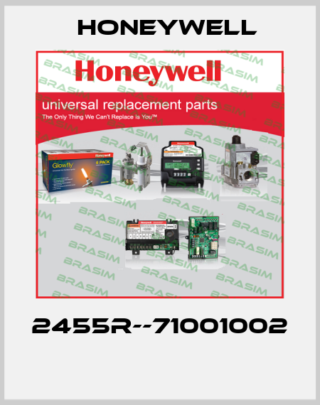 2455R--71001002  Honeywell
