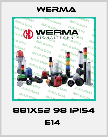 881X52 98 IPI54 E14  Werma