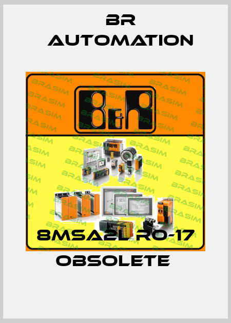 8MSA2L RO-17 obsolete  Br Automation