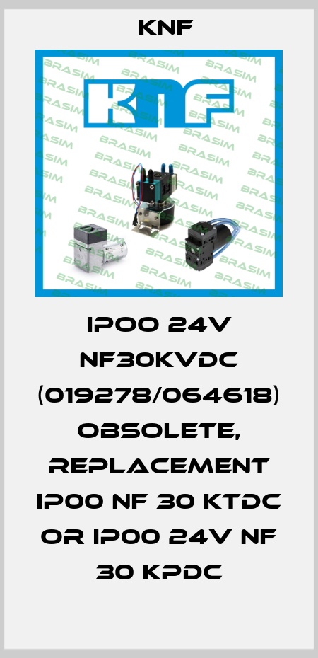 IPOO 24V NF30KVDC (019278/064618) obsolete, replacement IP00 NF 30 KTDC or IP00 24V NF 30 KPDC KNF
