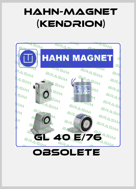 GL 40 E/76 obsolete  HAHN-MAGNET (Kendrion)