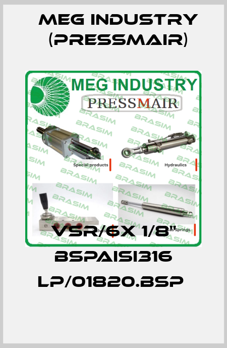 VSR/6X 1/8" BSPAISI316 LP/01820.BSP  Meg Industry (Pressmair)