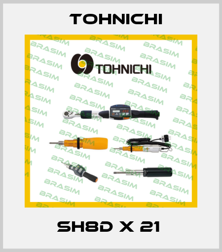 SH8D X 21  Tohnichi
