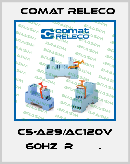 C5-A29/AC120V 60HZ  R        .  Comat Releco