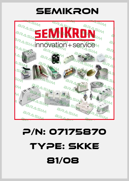 P/N: 07175870 Type: SKKE 81/08  Semikron
