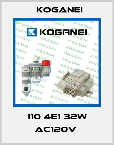 110 4E1 32W AC120V  Koganei