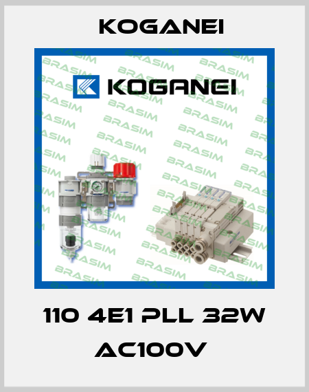 110 4E1 PLL 32W AC100V  Koganei