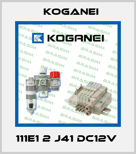 111E1 2 J41 DC12V  Koganei