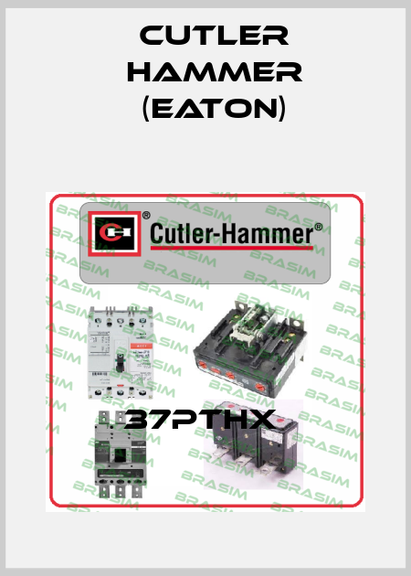 37PTHX  Cutler Hammer (Eaton)