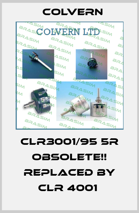 CLR3001/95 5R Obsolete!! Replaced by CLR 4001  Colvern
