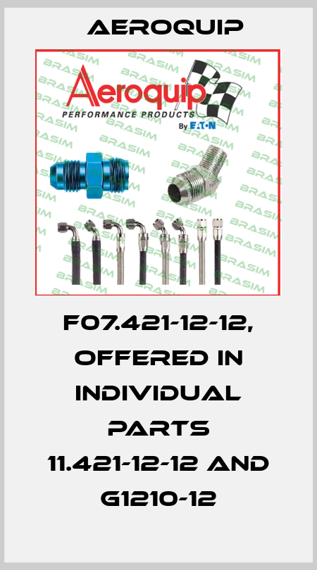 F07.421-12-12, offered in individual parts 11.421-12-12 and G1210-12 Aeroquip