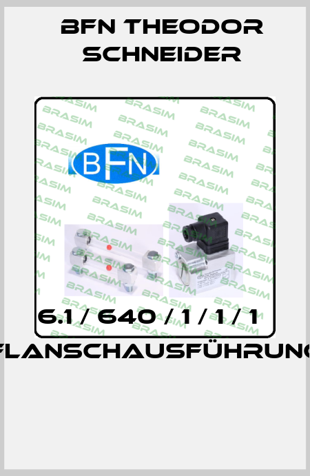 6.1 / 640 / 1 / 1 / 1   (Flanschausführung)  BFN Theodor Schneider