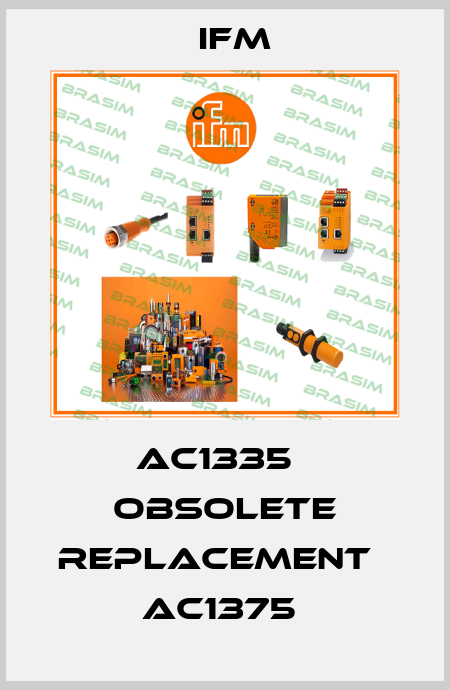 AC1335   OBSOLETE REPLACEMENT   AC1375  Ifm