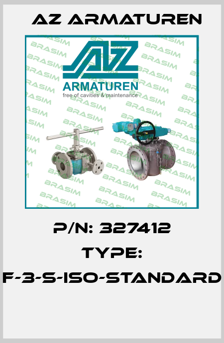 P/N: 327412 Type: F-3-S-ISO-STANDARD  Az Armaturen