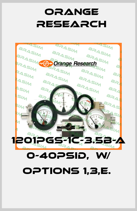1201PGS-1C-3.5B-A  0-40PSID,  w/ Options 1,3,E.  Orange Research