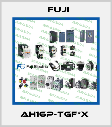 AH16P-TGF*X  Fuji