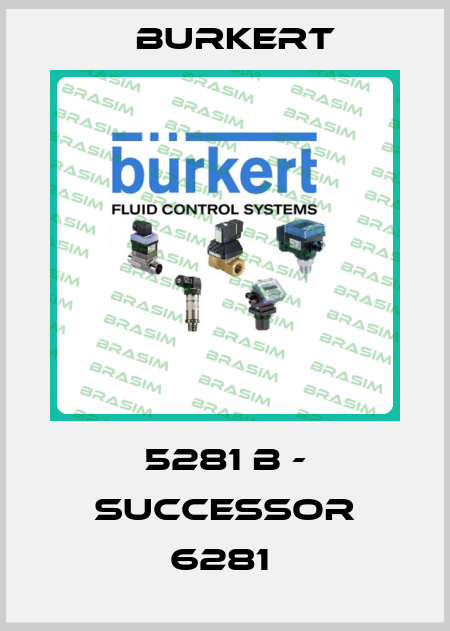 5281 B - successor 6281  Burkert