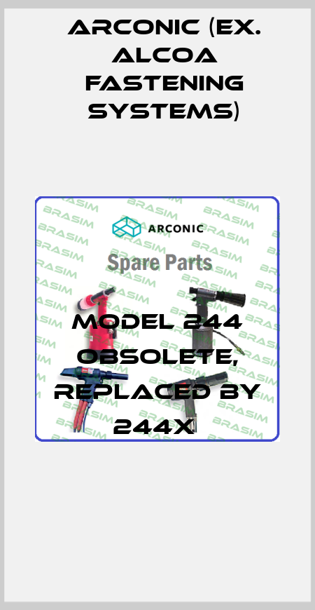 Model 244 obsolete, replaced by 244X  Arconic (ex. Alcoa Fastening Systems)