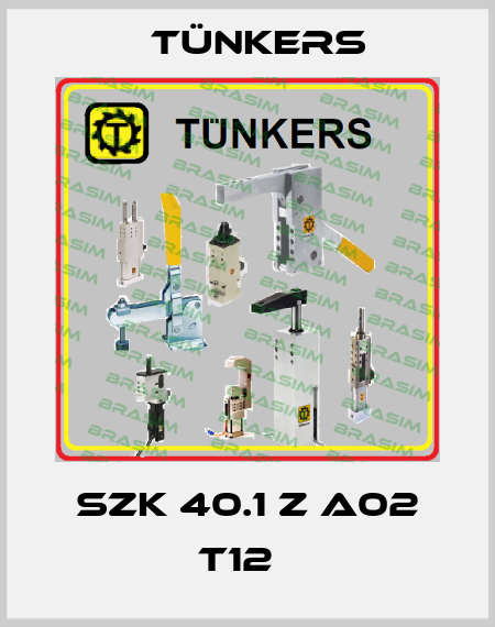 SZK 40.1 Z A02 T12   Tünkers