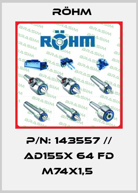 P/N: 143557 // AD155X 64 FD M74X1,5  Röhm
