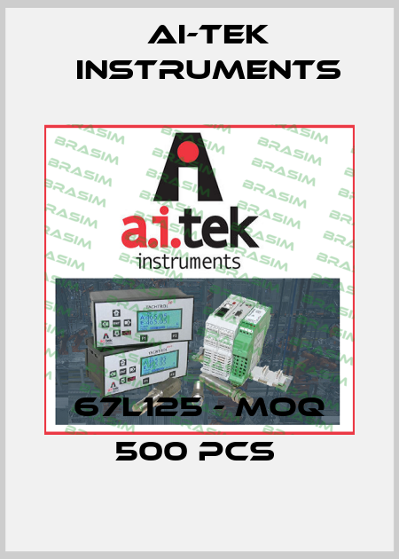  67L125 - MOQ 500 pcs  AI-Tek Instruments