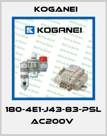 180-4E1-J43-83-PSL AC200V  Koganei