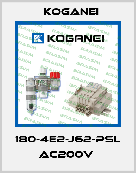 180-4E2-J62-PSL AC200V  Koganei