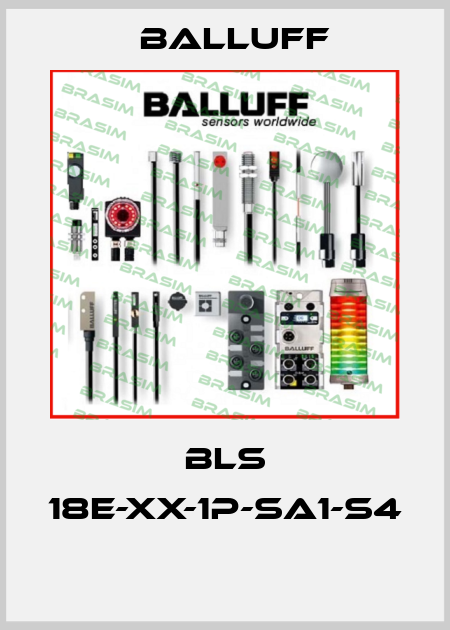 BLS 18E-XX-1P-SA1-S4  Balluff