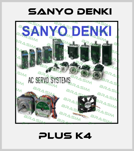 PLUS K4  Sanyo Denki