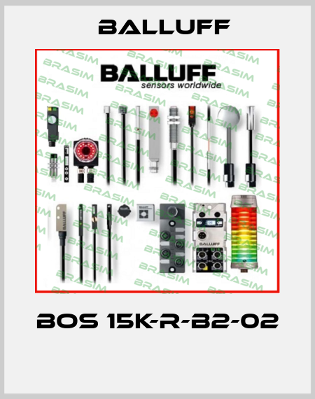 BOS 15K-R-B2-02  Balluff