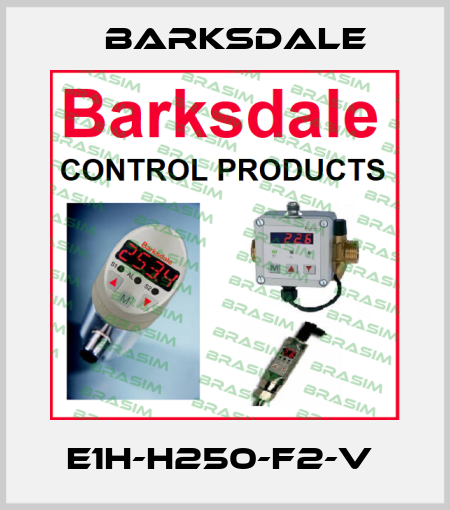E1H-H250-F2-V  Barksdale