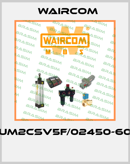 UM2CSV5F/02450-60  Waircom