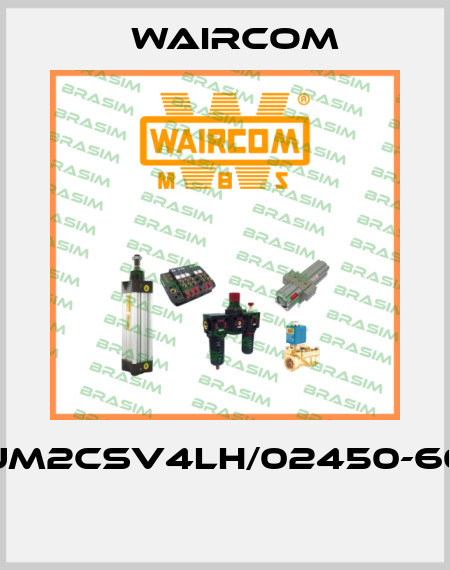 UM2CSV4LH/02450-60  Waircom