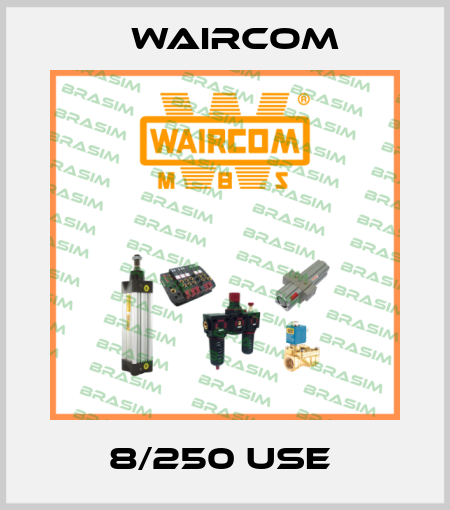 8/250 USE  Waircom