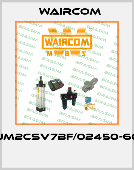 UM2CSV7BF/02450-60  Waircom
