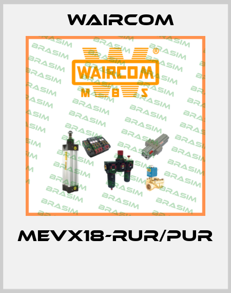 MEVX18-RUR/PUR  Waircom