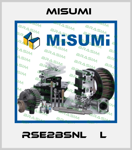 RSE2BSNL□□L  Misumi